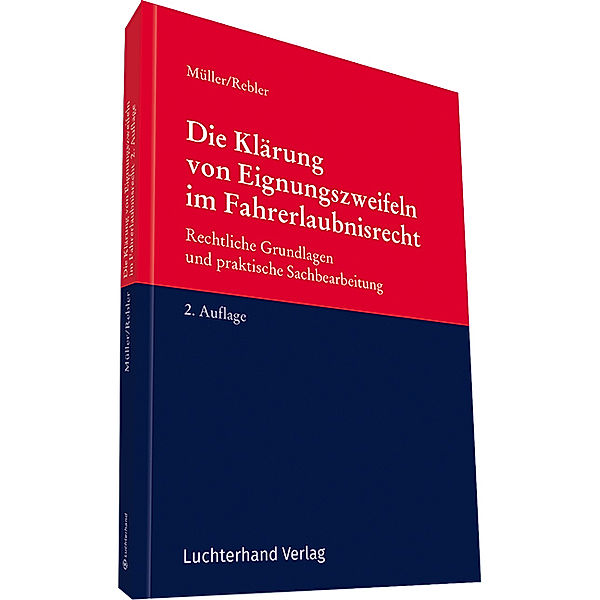 Die Klärung von Eignungszweifeln im Fahrerlaubnisrecht, Jürgen Brenner-Hartmann, Dieter Müller, Adolf Rebler