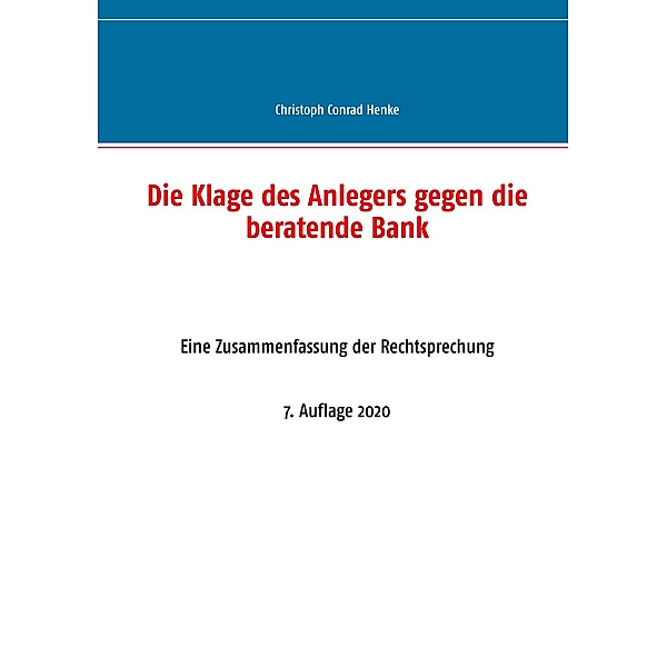 Die Klage des Anlegers gegen die beratende Bank, Christoph Conrad Henke