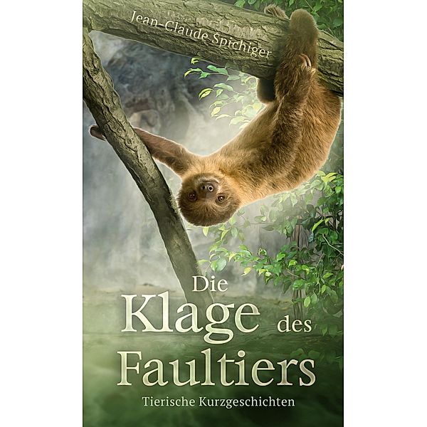 Die Klage des Faultiers, Jean-Claude Spichiger