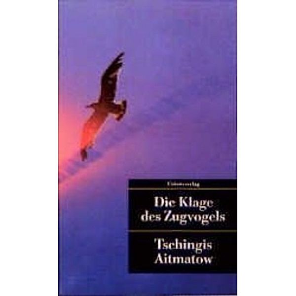 Die Klage des Zugvogels, Tschingis Aitmatow