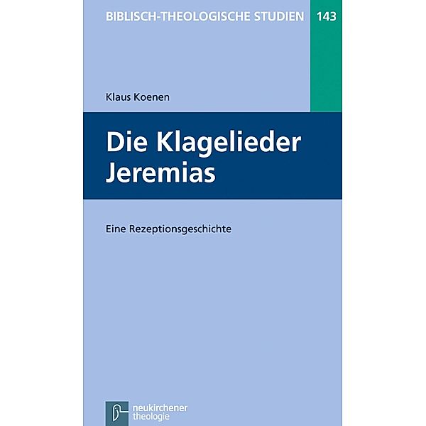 Die Klagelieder Jeremias / Biblisch-Theologische Studien, Klaus Koenen