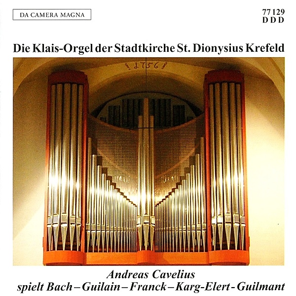 Die Klais-Orgel Der Stadtkirche St.Dionysius Kref, Andreas Cavelius