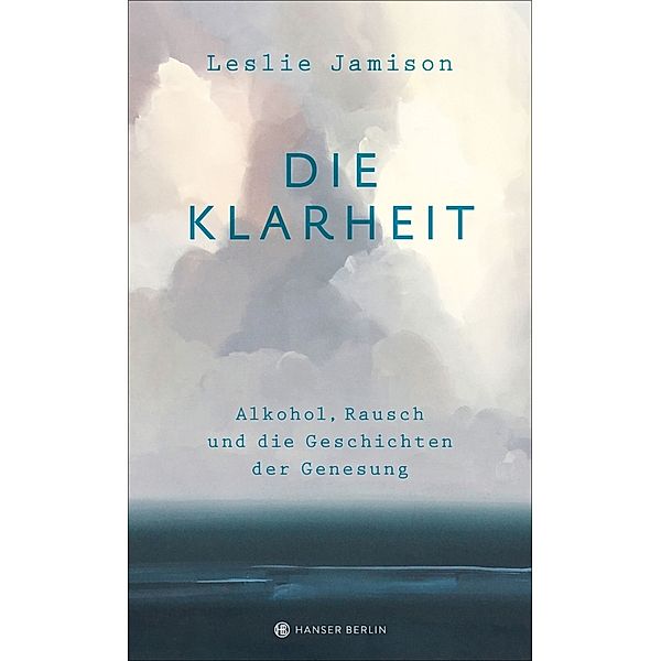 Die Klarheit, Leslie Jamison