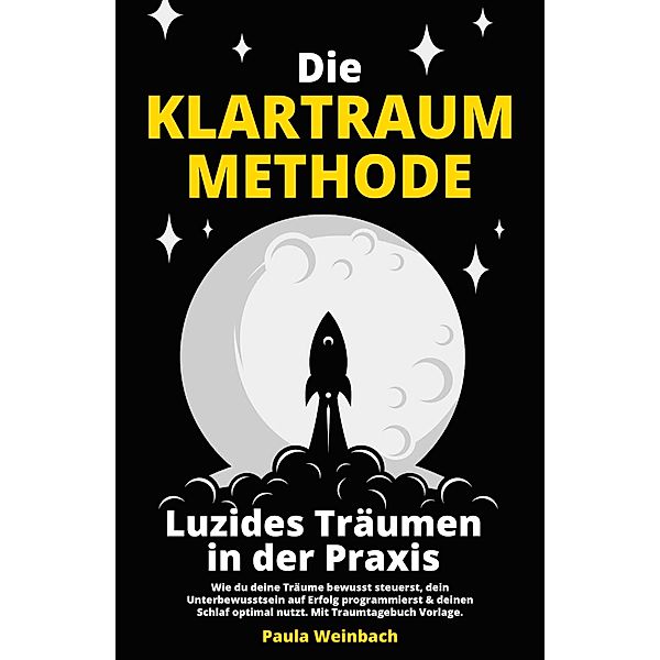 Die Klartraum Methode - Luzides Träumen in der Praxis, Paula Weinbach