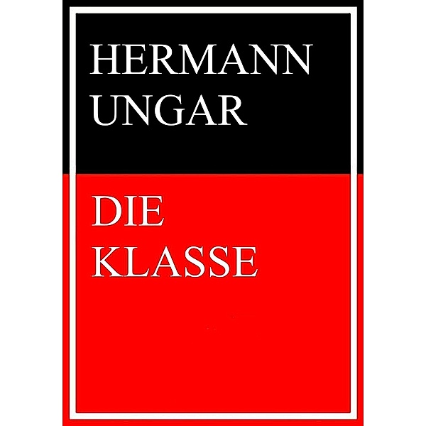 Die Klasse, Herrmann Ungar