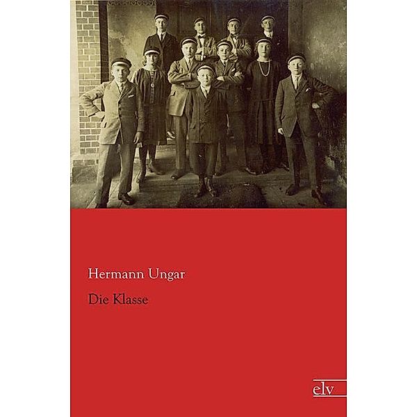 Die Klasse, Hermann Ungar