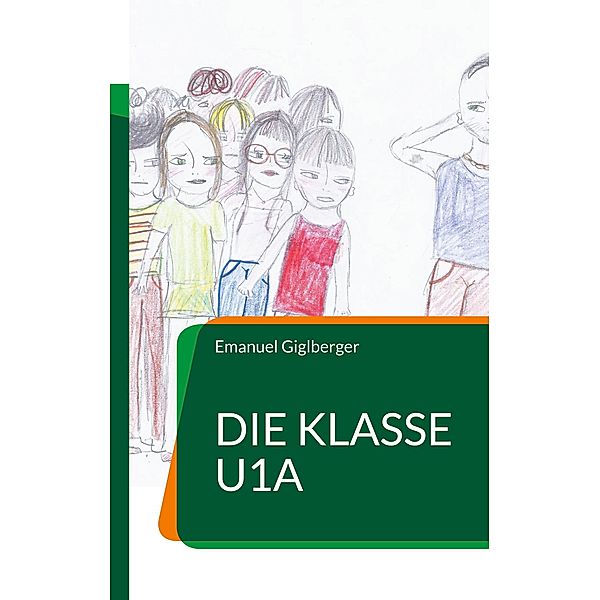 Die Klasse U1a, Emanuel Giglberger