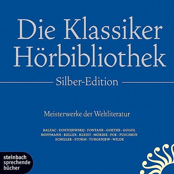 Die Klassiker-Hörbibliothek - Silber-Edition, E.T.A. Hoffmann, Friedrich Schiller, Oscar Wilde, Theodor Fontane, Theodor Storm, Gottfried Keller, Eduard Mörike, Honoré de Balzac, Heinrich von Kleist, Iwan Turgenjew, Edgar Allan Poe, Alexander Puschkin, Nicolai Gogol, Johann Wolfgang von Goethe, Fjodor M Dostojewski