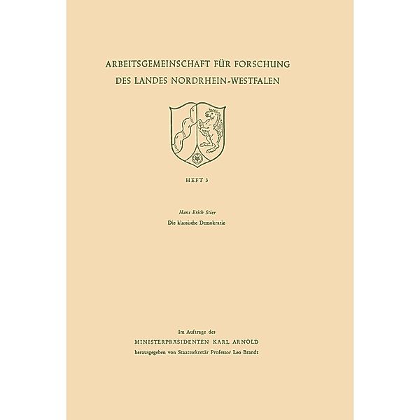 Die klassische Demokratie / Arbeitsgemeinschaft für Forschung des Landes Nordrhein-Westfalen Bd.3, Hans Erich Stier