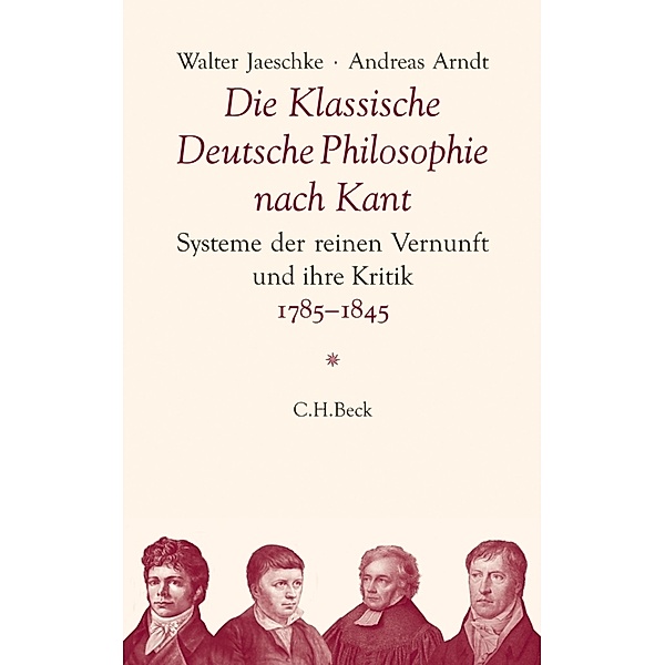 Die Klassische Deutsche Philosophie nach Kant, Walter Jaeschke, Andreas Arndt