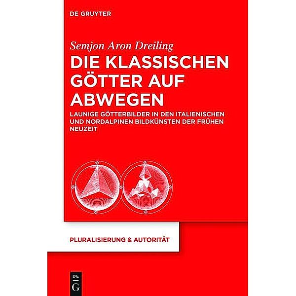 Die klassischen Götter auf Abwegen / Pluralisierung & Autorität Bd.45, Semjon Aron Dreiling