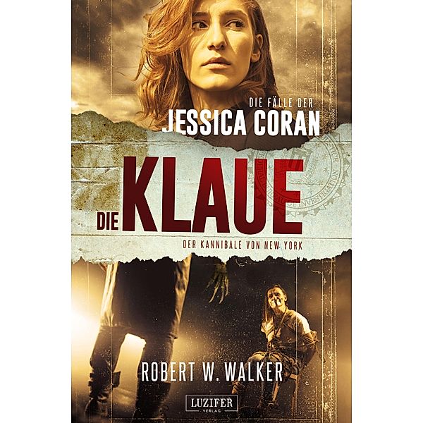 DIE KLAUE - Der Kannibale von New York / Die Fälle der Jessica Coran Bd.2, Robert W. Walker