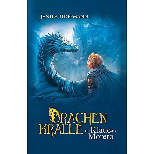 Die Klaue des Morero / Drachenkralle Bd.1, Janika Hoffmann