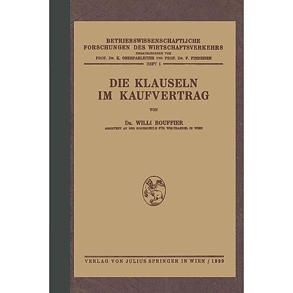 Die Klauseln im Kaufvertrag / Betriebswissenschaftliche Forschungen des Wirtschaftsverkehrs Bd.1, Wili Bouffier