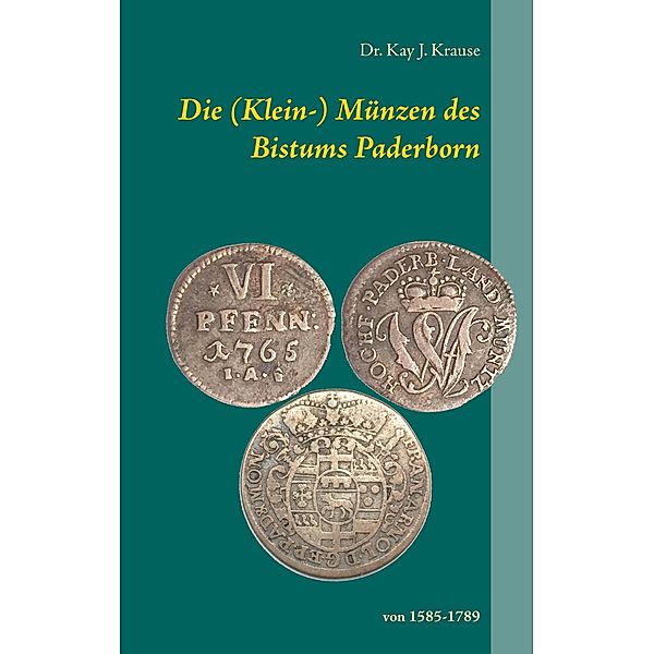 Die (Klein-) Münzen des Bistums Paderborn, Kay J. Krause