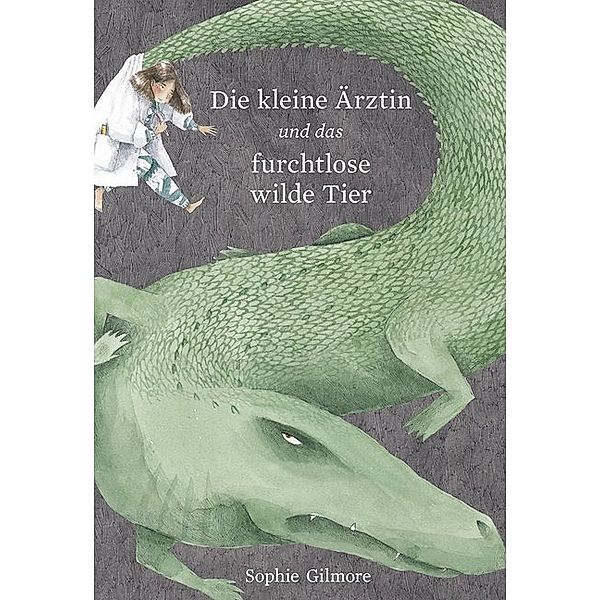 Die kleine Ärztin und das furchtlose wilde Tier, Sophie Gilmore