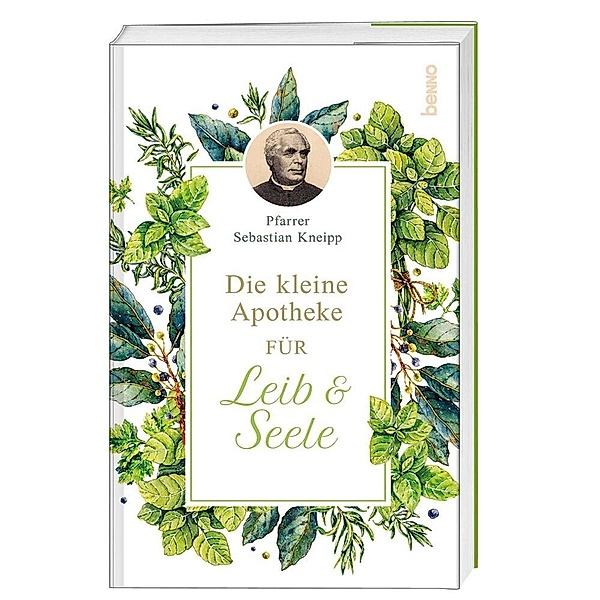 Die kleine Apotheke für Leib & Seele, Sebastian Kneipp