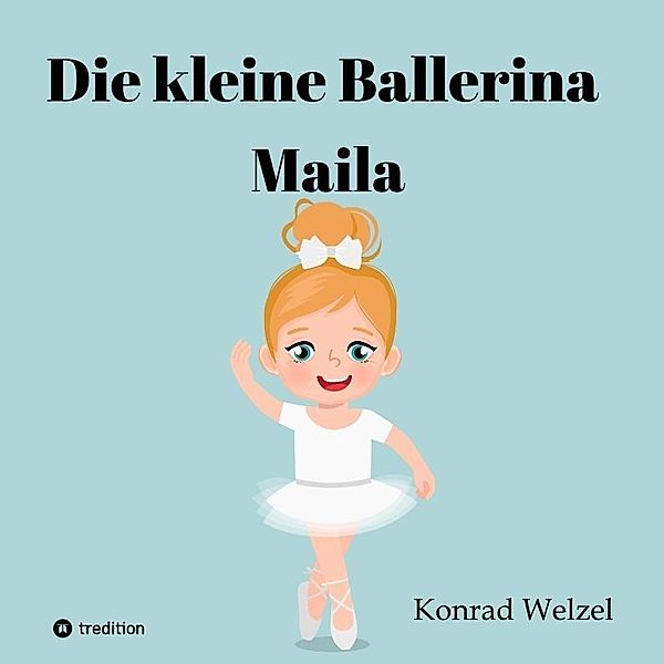 Die kleine Ballerina Maila, Konrad Welzel