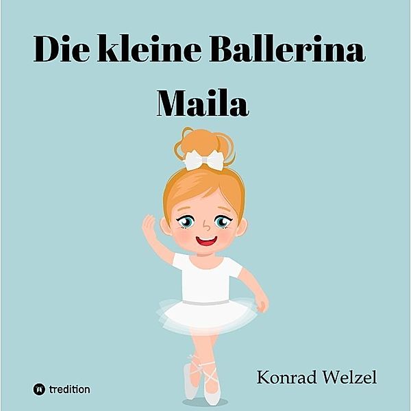 Die kleine Ballerina Maila, Konrad Welzel