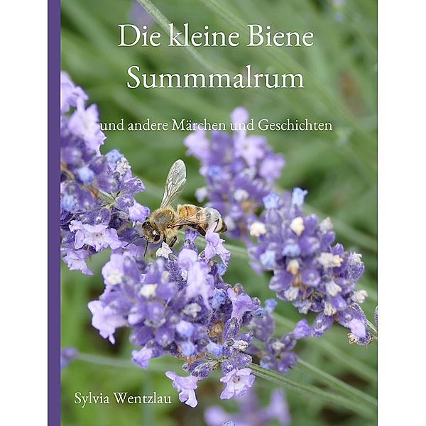 Die kleine Biene Summmalrum, Sylvia Wentzlau