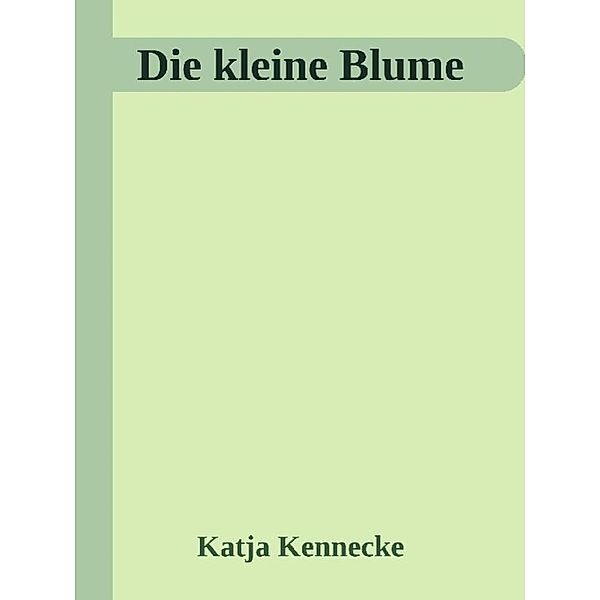 Die_kleine_Blume, Katja Kennecke
