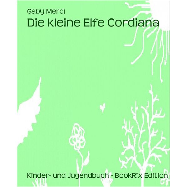 Die kleine Elfe Cordiana, Gaby Merci