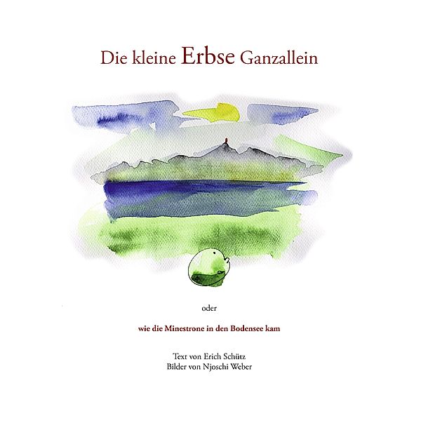 Die kleine Erbse Ganzallein, Njoschi Weber, Erich Schütz