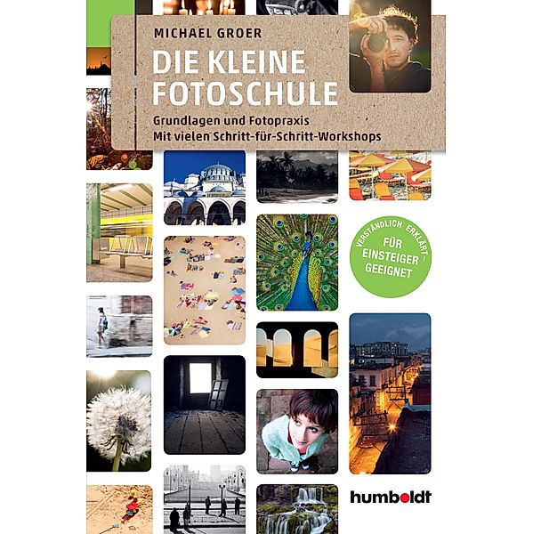 Die kleine Fotoschule / humboldt - Freizeit & Hobby, Michael Groer