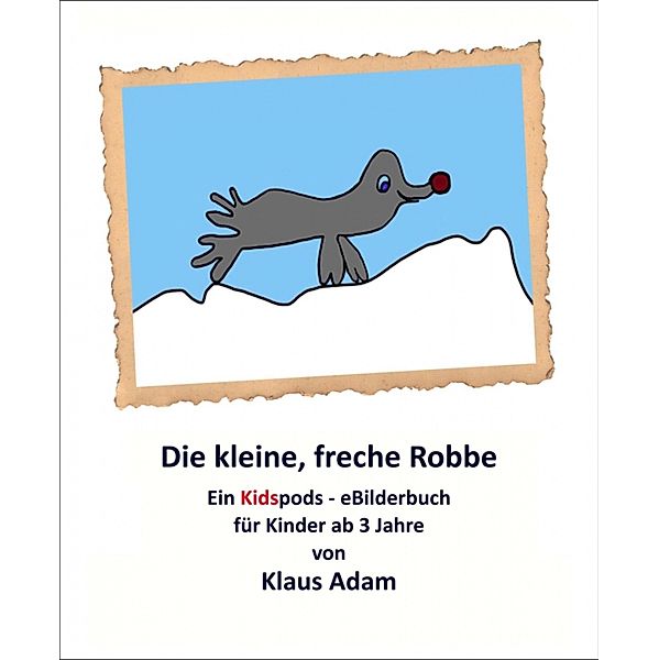 Die kleine, freche Robbe, Klaus Adam