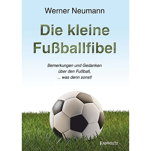Die kleine Fussballfibel, Werner Neumann