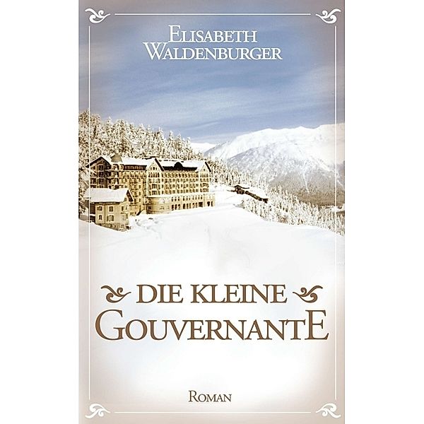 Die kleine Gouvernante, Elisabeth Waldenburger