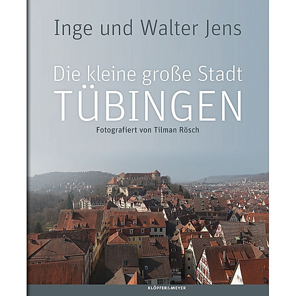 Die kleine große Stadt Tübingen, Inge Jens, Walter Jens