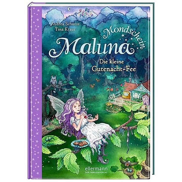 Die kleine Gutenacht-Fee / Maluna Mondschein Bd.1, Andrea Schütze