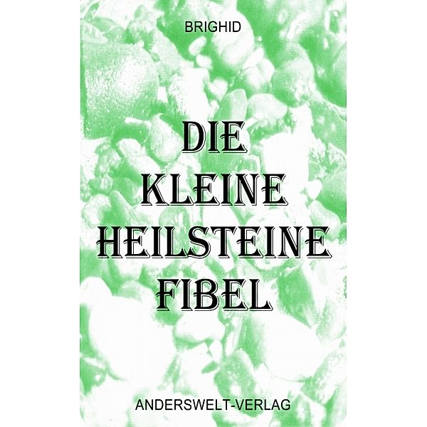 Die kleine Heilsteine Fibel, Brighid