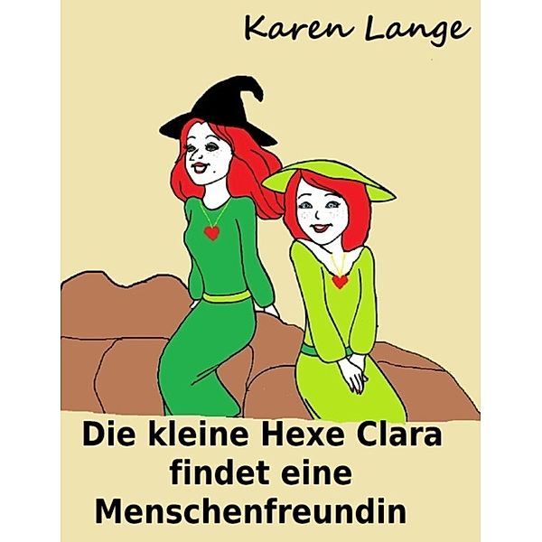 Die kleine Hexe Clara findet eine Menschenfreundin, Karen Lange