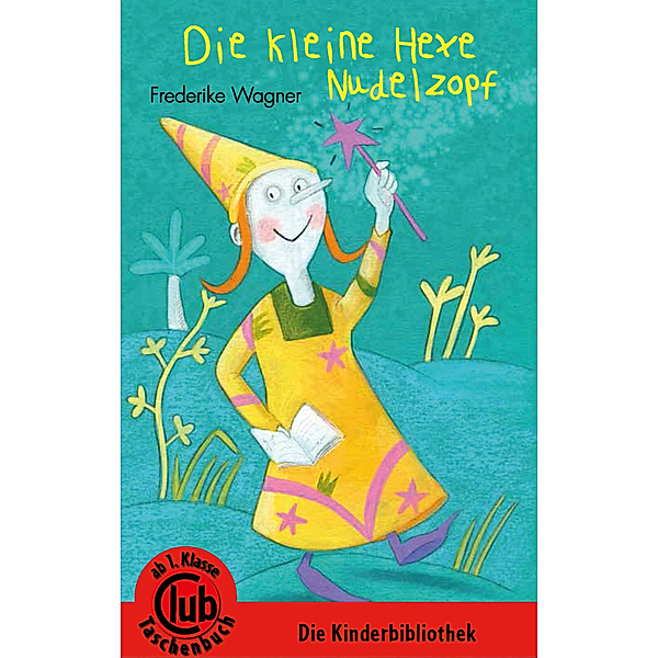 Die kleine Hexe Nudelzopf, Friederike Wagner