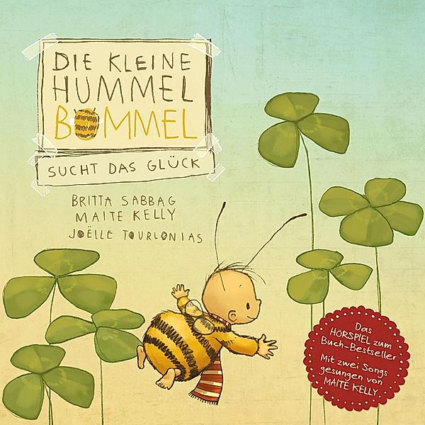 Die kleine Hummel Bommel - Die kleine Hummel Bommel sucht das Glück, Maite Kelly, Britta Sabbag, Anja Herrenbrück