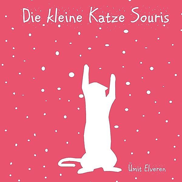 Die kleine Katze Souris, Ümit Elveren