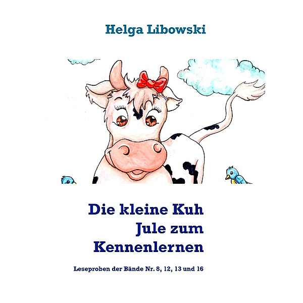 Die kleine Kuh Jule zum Kennenlernen, Helga Libowski