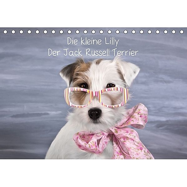 Die kleine Lilly. Der Jack Russell Terrier (Tischkalender 2018 DIN A5 quer), Monika Leirich