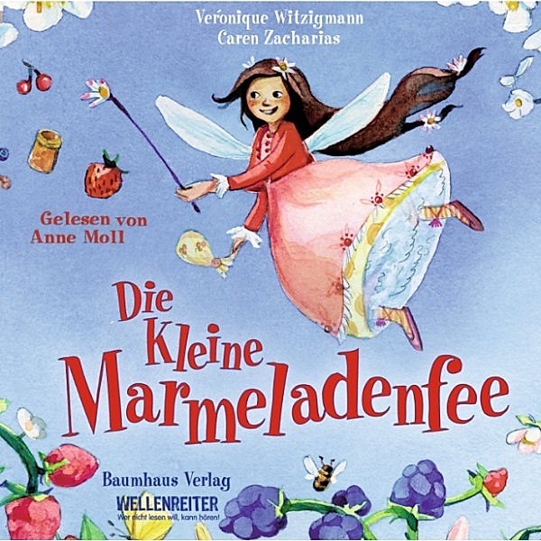 Die kleine Marmeladenfee - 1 - Die kleine Marmeladenfee, Véronique Witzigmann, Caren Zacharias