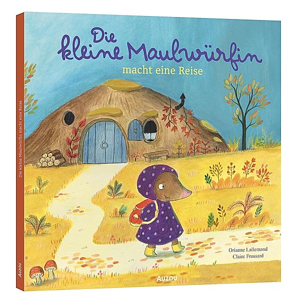 Die kleine Maulwürfin macht eine Reise, Orianne Lallemand