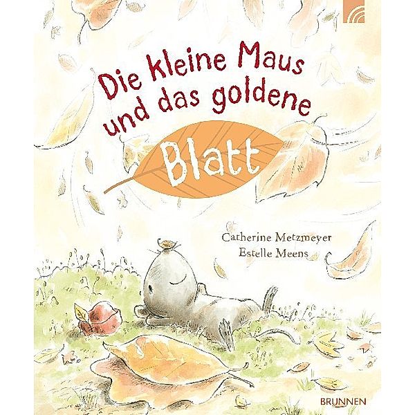 Die kleine Maus und das goldene Blatt, Catherine Metzmeyer