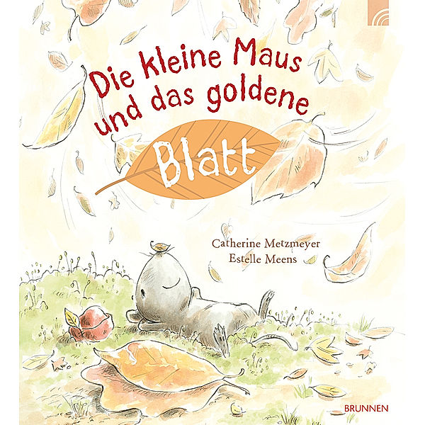 Die kleine Maus und das goldene Blatt, Catherine Metzmeyer