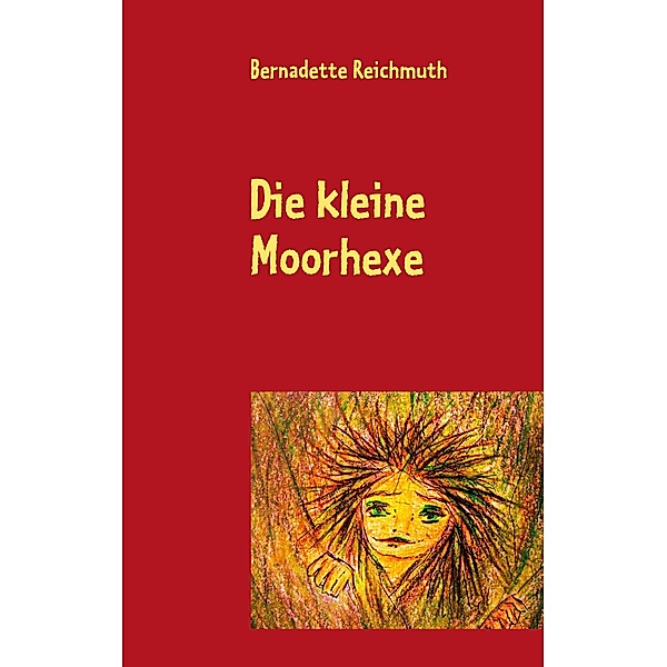 Die kleine Moorhexe, Bernadette Reichmuth