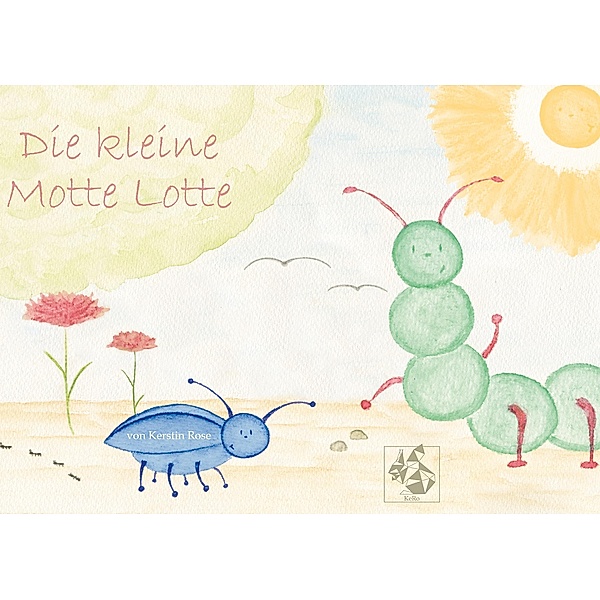 Die kleine Motte Lotte, Kerstin Rose