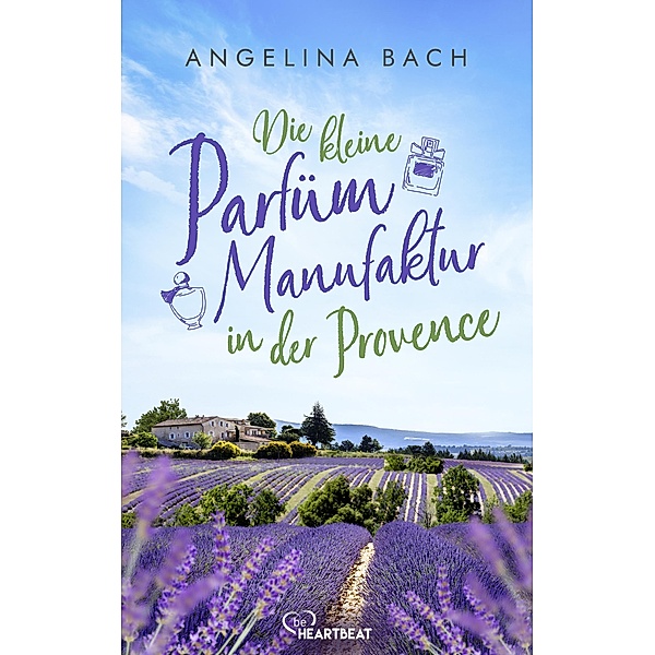 Die kleine Parfüm-Manufaktur in der Provence / Die schönsten Romane für den Sommer und Urlaub Bd.17, Angelina Bach