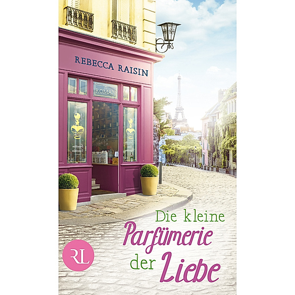 Die kleine Parfümerie der Liebe / Paris Love Bd.3, Rebecca Raisin