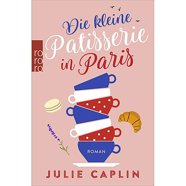 Die kleine Patisserie in Paris / Romantic Escapes Bd.3, Julie Caplin