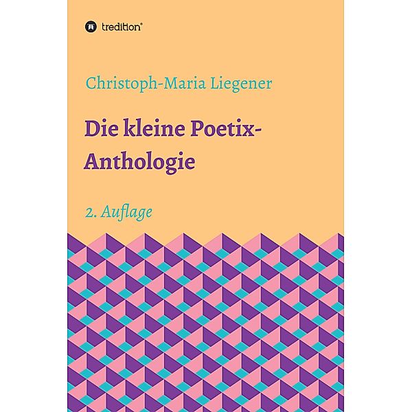 Die kleine Poetix-Anthologie, Christoph-Maria Liegener